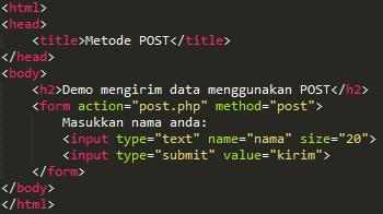 2. Mengirim data menggunakan metode post Nama file: post.html Nama file: post.