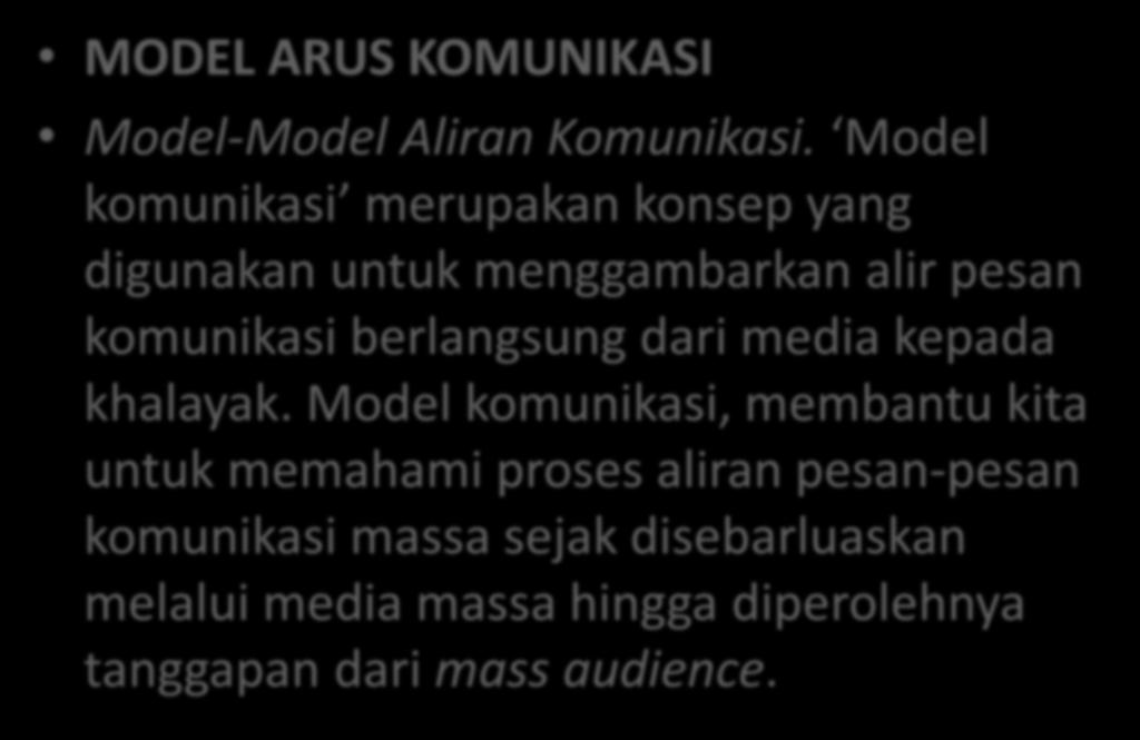 MODEL ARUS KOMUNIKASI Model-Model Aliran Komunikasi.