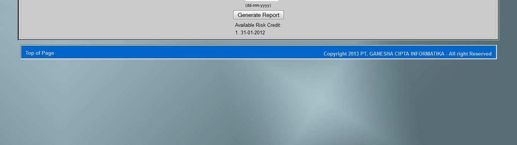 7 Pembuatan Laporan Risiko Kredit Langkah-langkah: 1. Mengisi tanggal (Date) sesuai dengan tanggal data yang ingin dibuat laporan kreditnya.