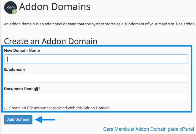 CARA MEMBUAT ADDON DOMAIN PADA CPANEL Fitur Addon Domain berfungsi untuk meng-host domain tambahan dari akun kalian. Berikut adalah tutorialnya: 1.