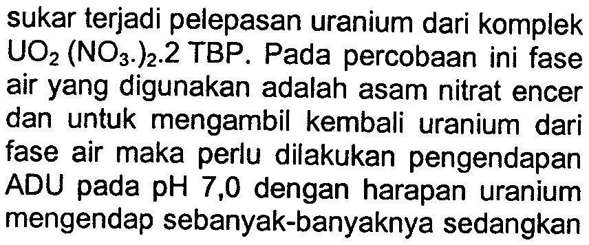 sekecil -No. Prosiding Presentasi Ilmiah Bahan Bakar Nuklir V P27BDU dan P2BGN -BA TAN Jakarla, 22 Pebruari 2000 sukar terjadi pelepasan uranium dari komplek UO2 (NO3.)2.2 TBP.