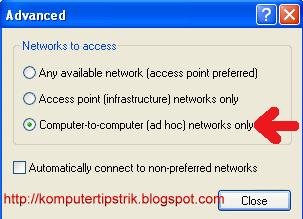 Pilih Computer-to-computer (ad hoc) networks only klik Close, Tampilan akan kembali ke jendela Wireless Network Connnection Properties Pada Preferred