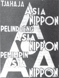 1. Gerakan Tiga A Gerakan Tiga A yang memiliki tiga arti, yaitu Jepang Pelindung Asia, Jepang Pemimpin Asia, dan Jepang Cahaya Asia.