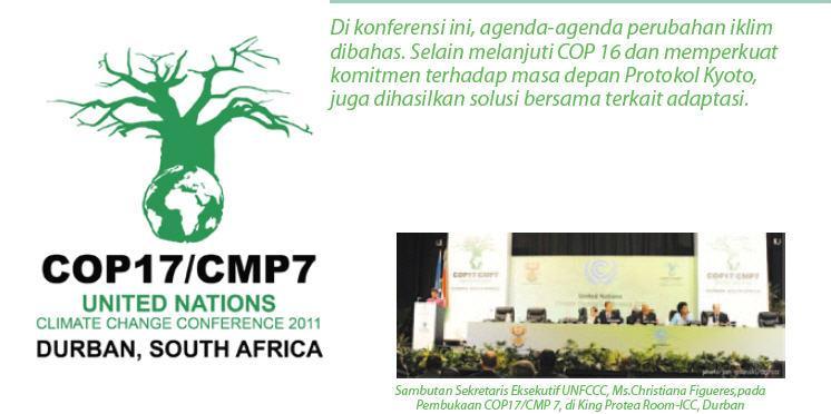 COP 17/CMP 7 DIBUKA OLEH sambutan dari Sekretaris Eksekutif UNFCCC, Christiana Figueres, Presiden Afrika Selatan, Jacob Zuma, dan pidato pembukaan oleh Menteri Lingkungan Afrika Selatan,