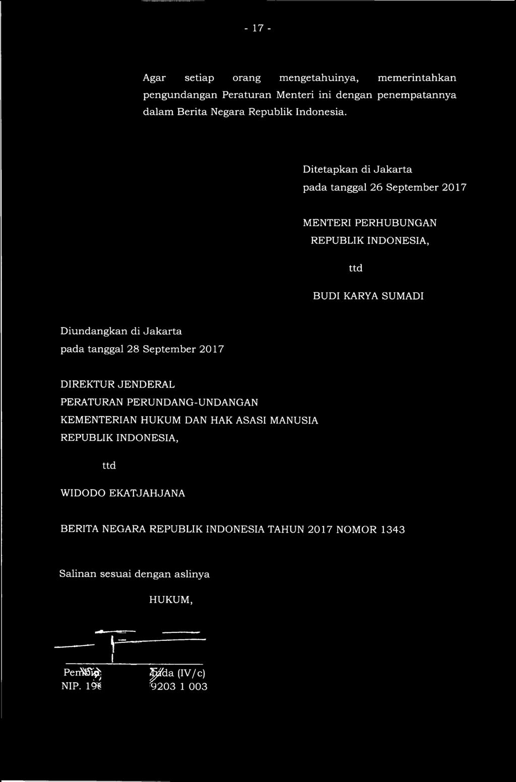Ditetapkan di Jakarta pada tanggal 26 September 2017 MENTERI PERHUBUNGAN REPUBLIK INDONESIA, ttd