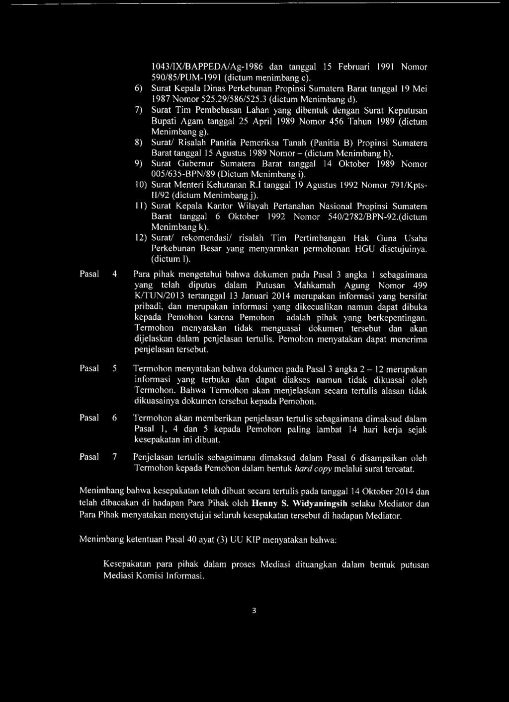 8) Surat/ Risalah Panitia Pemeriksa Tanah (Panitia B) Propinsi Sumatera Barat tanggal 15 Agustus 1989 Nomor - (dictum Menimbang h).