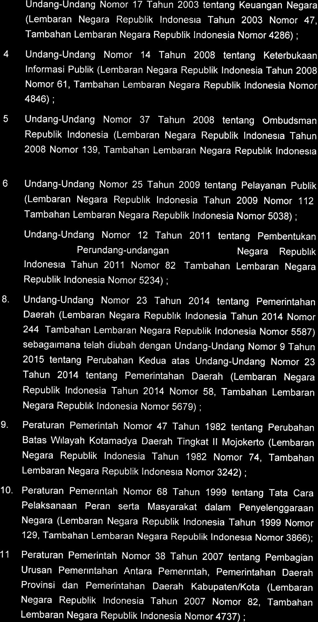 3. Undang-Undang Nomor 17 Tahun 2003 tentang Keuangan Negara (Lembaran Negara Republik Indonesia Tahun 2003 Nomor 47, Tambahan Lembaran Negara Republik Indonesia Nomor 4286) ; 4.