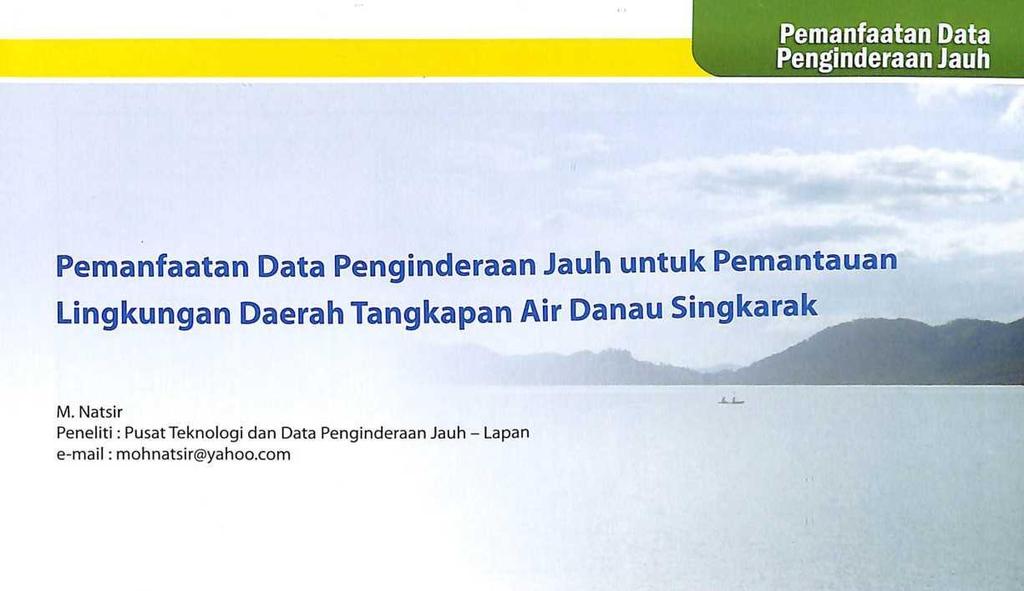 Pada tahun 2008 telah dilakukan penelitian mengenai lingkungan DTA danau-danau di Indonesia termasuk danau Singkarak oleh Lapan bekerjasama dengan kantor KLH.