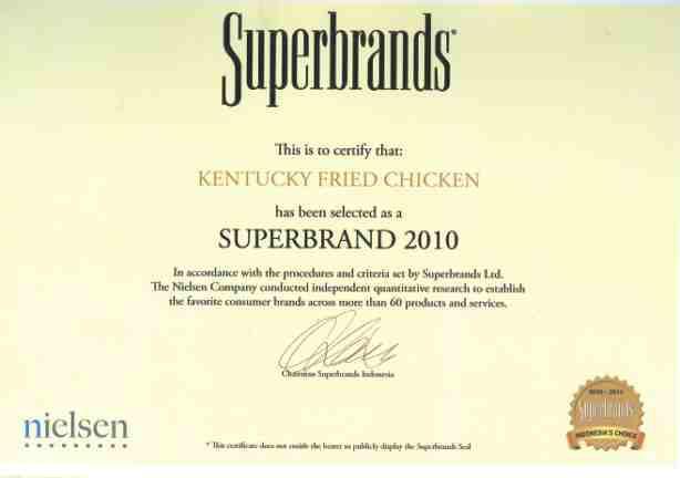 4 Super Brand 2010 Award Sumber: Nielsen Company Tidak merasa puas dengan apa yang telah diperoleh perusahaan KFC terus melakukan pembenahan agar terus menjadi lebih baik dan dapat bertahan dalam