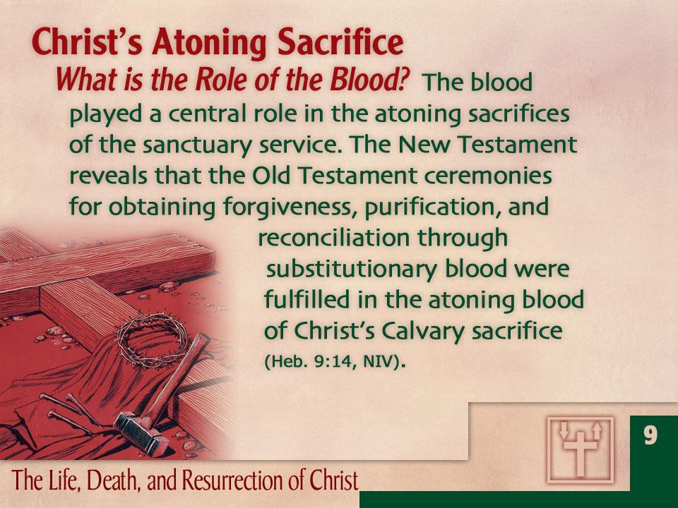 KORBAN PENDAMAIAN KRISTUS Apakah Peranan Darah Itu? Darah memegang peranan sentral di dalam persembahan korban pendamaian dalam pelayanan kaabah.