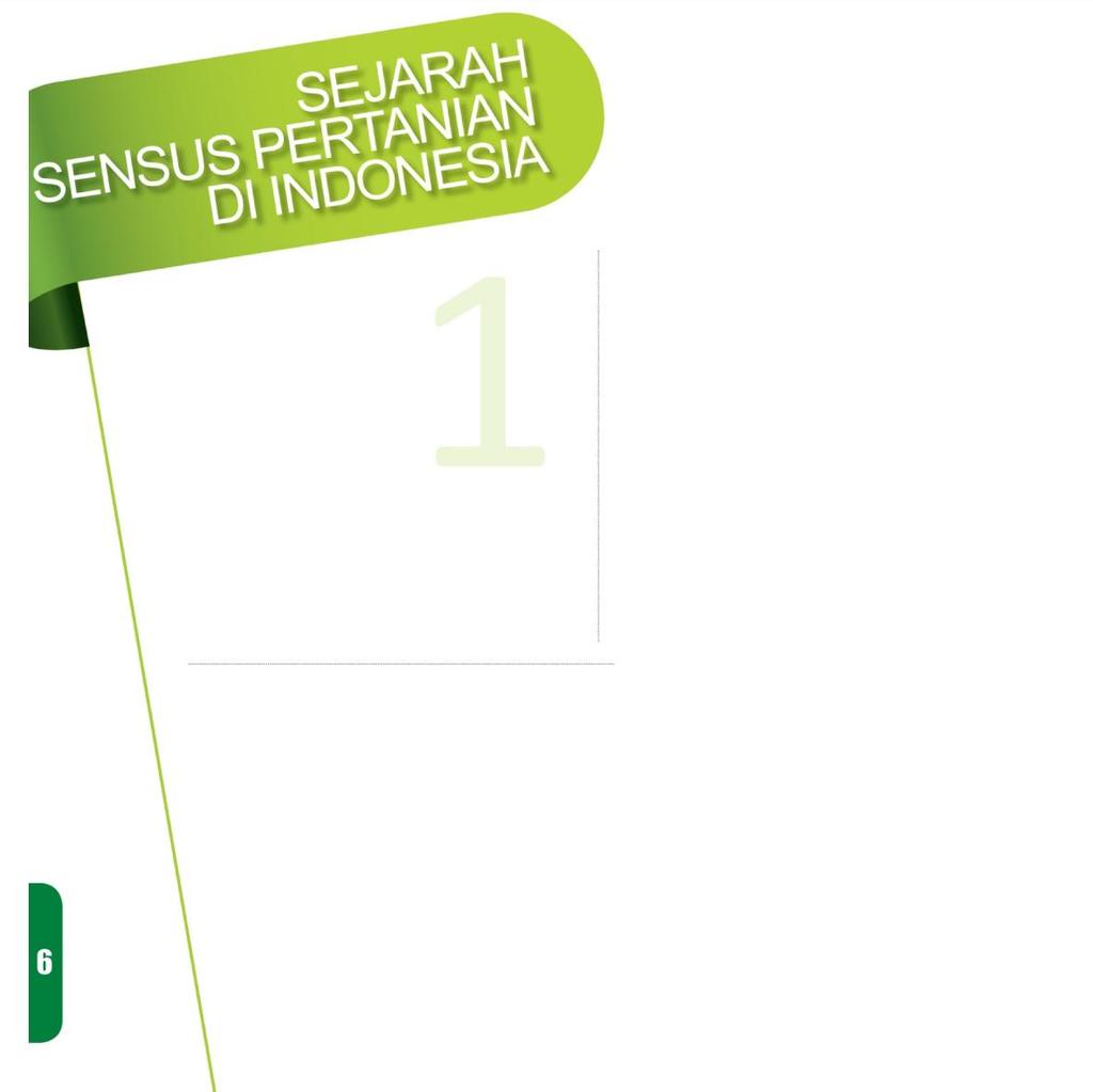 1973 1963 Sensus pertanian pertama. Cakupan wilayah: daerah perdesaan di seluruh Indonesia, kecuali Irian Jaya (Papua). Satuan wilayah sensus terkecil adalah lingkungan.