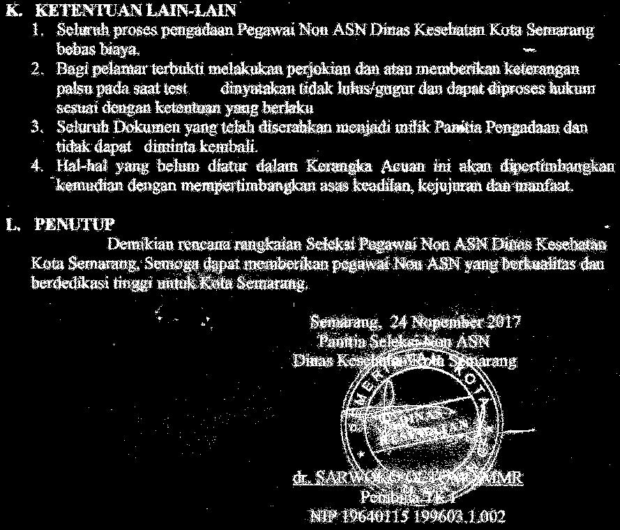 K. KETENTUAN LAIN-LAIN 1. Seluruh proses pengadaan Pegawai Non ASN Dinas Kota Semarang bebas biaya. 2.