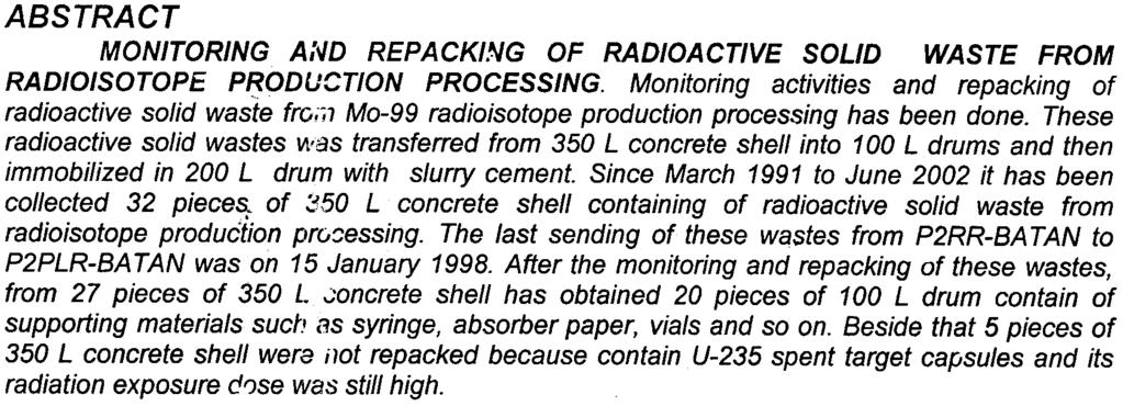 Telah dilakukan kegiatan pemantauan dan pengepakan kembali terhadap limbah radioaktif pad at dar:i proses produksi radioisotop Mo-99.