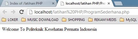 5.4 Program Sederhana PHP //ProgramSederhana.php //author @ Dhyn - PI echo "Welcome To Politeknik Kesehatan Permata Indonesia"; 5.