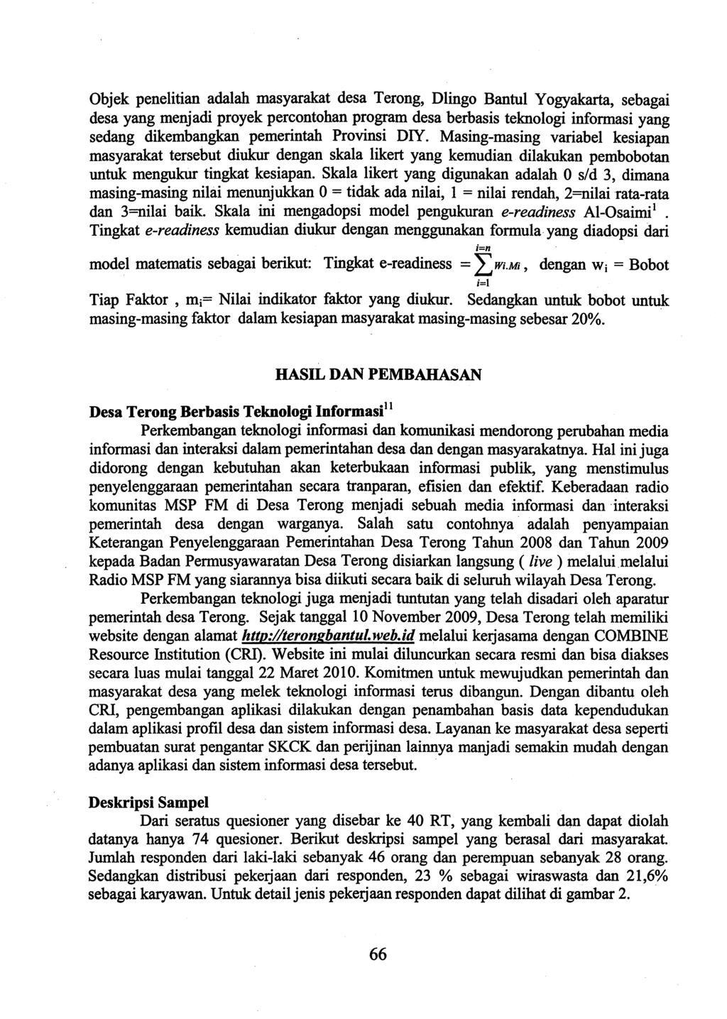 Objek penelitian adalah masyarakat desa Terong, Dlingo Bantul Yogyakarta, sebagai desa yang menjadi proyek percontohan program desa berbasis teknologi informasi yang sedang dikembailgkan pemerintah
