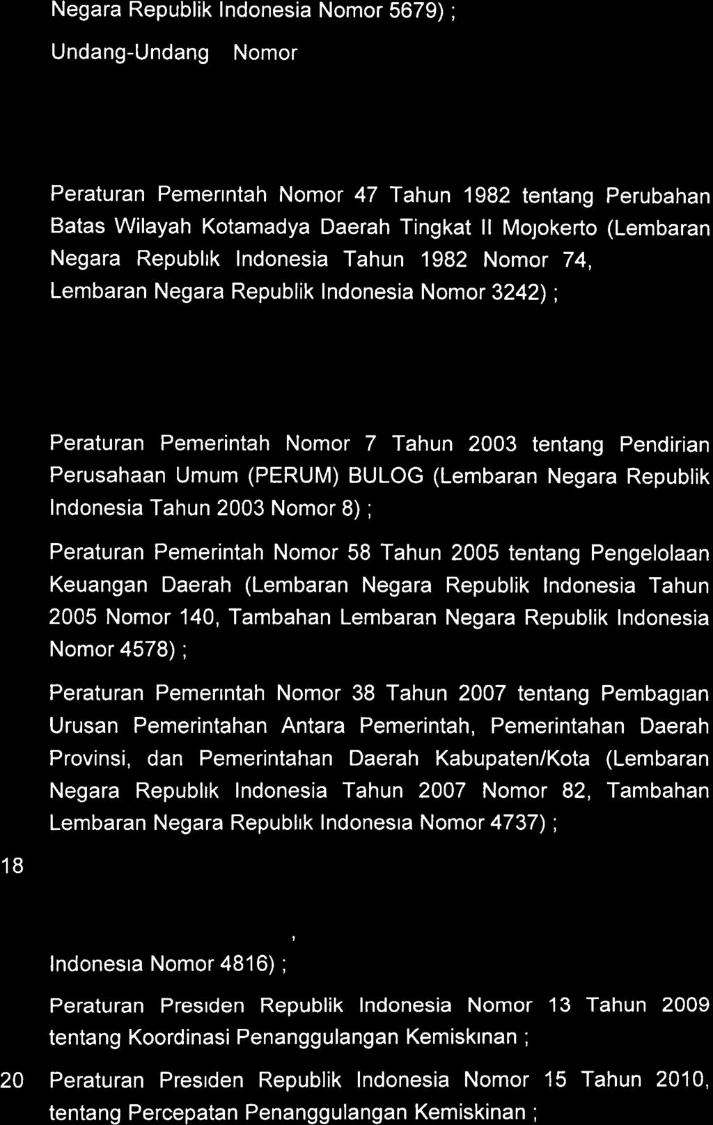 11. Undang-Undang Nomor 23 Tahun 2014 tentang Pemerintahan Daerah (Lembaran Negara Republik Indonesia Tahun 2014 Nomor 244, Tambahan Lembaran Negara Republik Indonesia Nomor 5587) sebagaimana telah