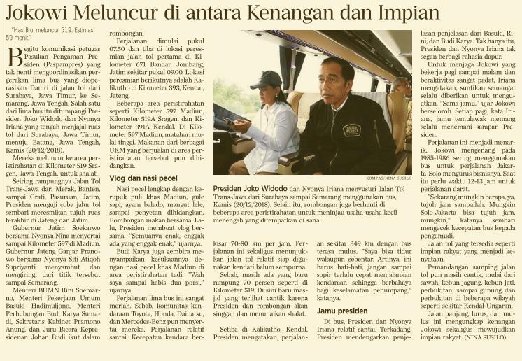 Judul Jokowi Meluncur di antara Kenangan dan Impian Tanggal Sabtu, 22 Media Kompas (Halaman, 2) Begitu komunikasi petugas Pasukan Pengaman Presiden (Paspampres) yang tak henti mengoordinasikan
