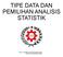 TIPE DATA DAN PEMILIHAN ANALISIS STATISTIK. https://www.google.co.id-7maret16-budi Murtiyasa Universitas Muhammadiyah Surakarta
