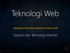 Teknologi Web [MI2413 ] Sejarah dan Teknologi Internet. Management Informatika Fakultas Ilmu Terapan 2016 WIU TFN SKS MBS