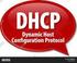 D H C P (Dynamic Host Configuration Protocol)
