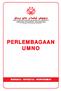 PERTUBUHAN KEBANGSAAN MELAYU BERSATU (UNITED MALAYS NATIONAL ORGANISATION) No. Pendaftaran 676/88 (Wilayah Persekutuan) UMNO