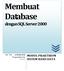 Membuat Database. S1 TI - AMIKOM Yogyakarta 2009 MODUL PRAKTIKUM SISTEM BASIS DATA