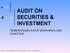 AUDIT ON SECURITIES & INVESTMENT