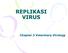 REPLIKASI VIRUS. Chapter 3 Veterinary Virology