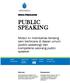 PUBLIC SPEAKING. Modul ini membahas tentang seni berbicara di depan umum (public speaking) dan kompetensi seorang public speaker.