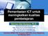 Pemanfaatan ICT untuk meningkatkan kualitas pembelajaran