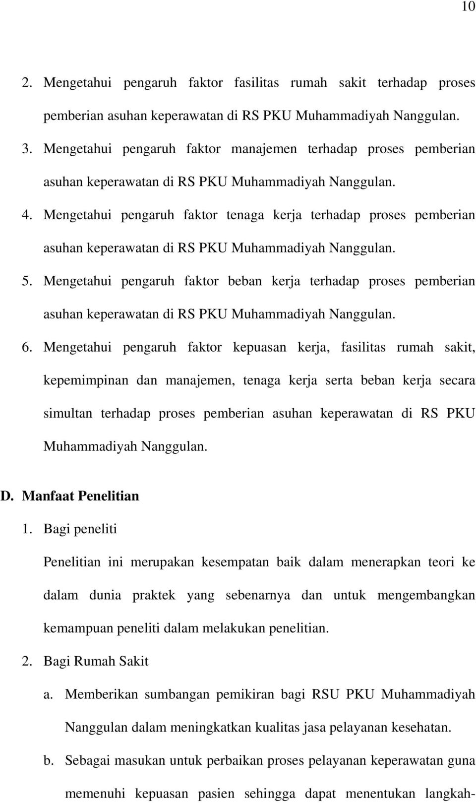 Mengetahui pengaruh faktor tenaga kerja terhadap proses pemberian asuhan keperawatan di RS PKU Muhammadiyah Nanggulan. 5.