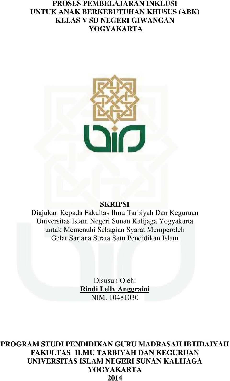 Syarat Memperoleh Gelar Sarjana Strata Satu Pendidikan Islam Disusun Oleh: Rindi Lelly Anggraini NIM.