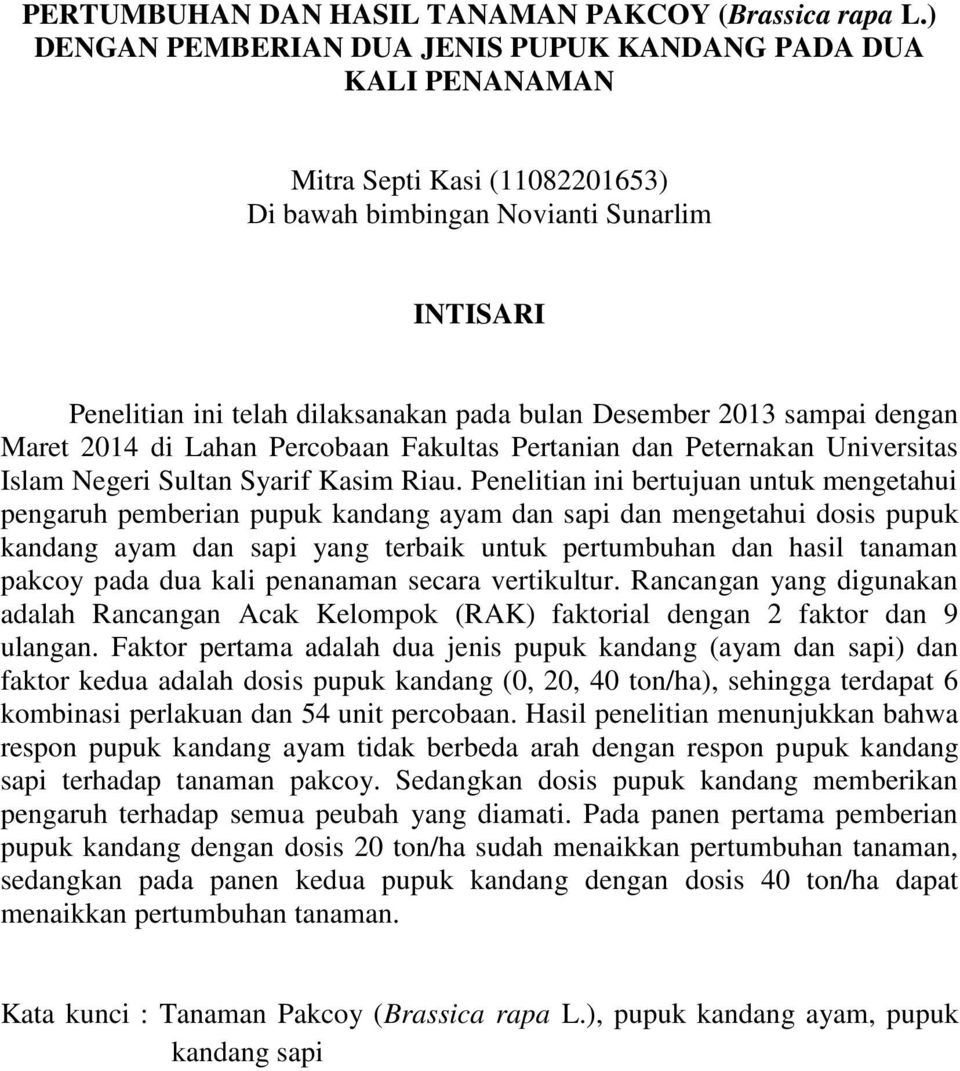 2013 sampai dengan Maret 2014 di Lahan Percobaan Fakultas Pertanian dan Peternakan Universitas Islam Negeri Sultan Syarif Kasim Riau.