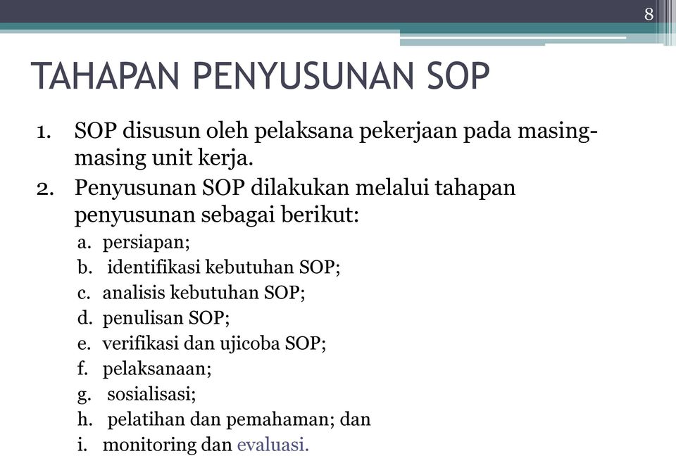 identifikasi kebutuhan SOP; c. analisis kebutuhan SOP; d. penulisan SOP; e.