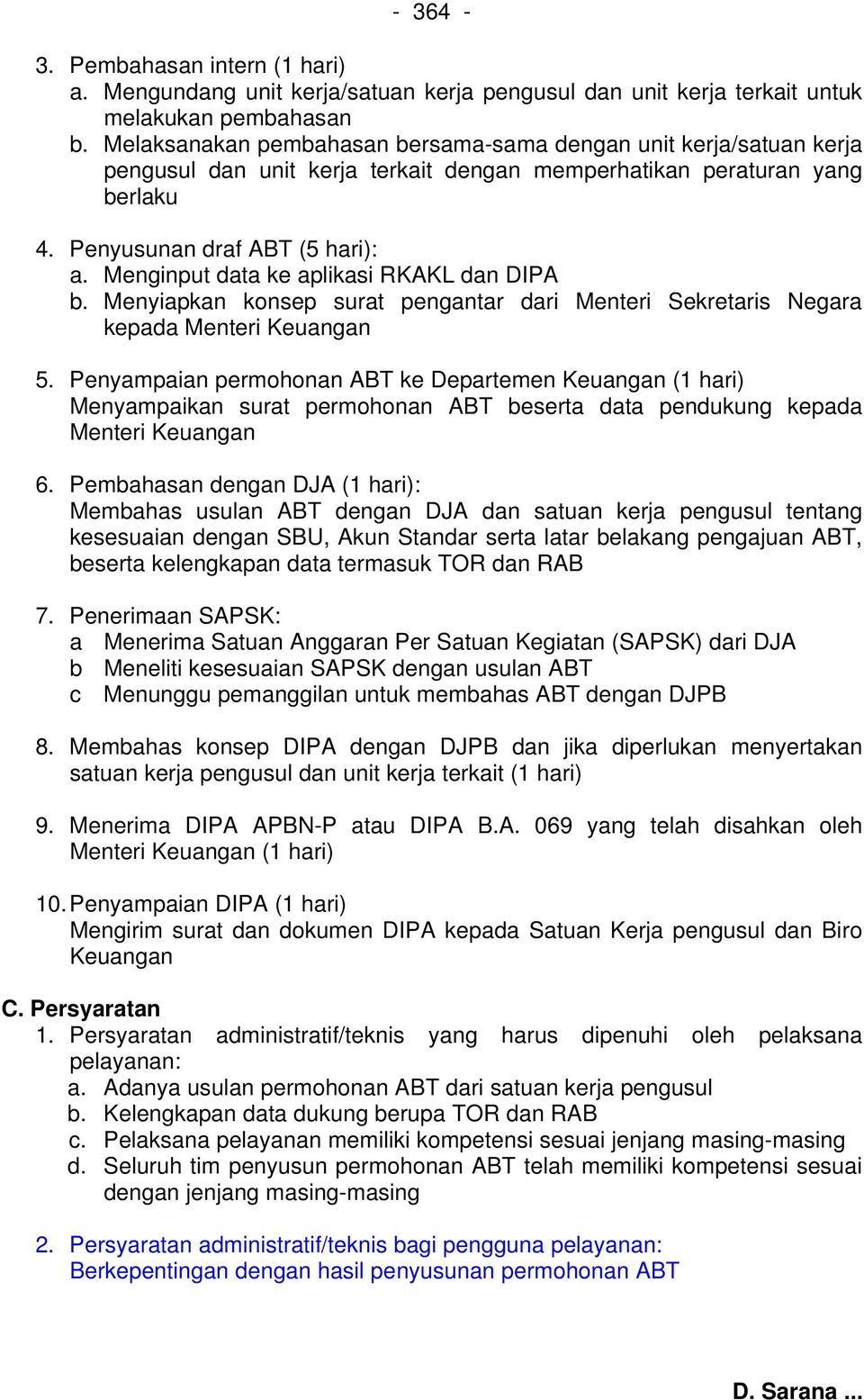 Menginput data ke aplikasi RKAKL dan DIPA b. Menyiapkan konsep surat pengantar dari Menteri Sekretaris Negara kepada Menteri Keuangan 5.