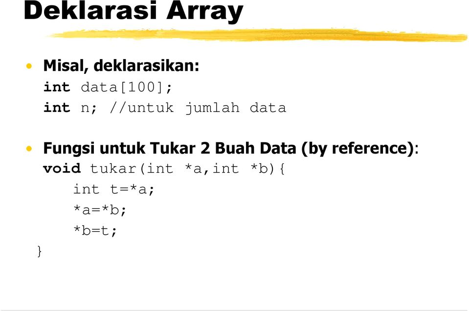 untuk Tukar 2 Buah Data (by reference): void