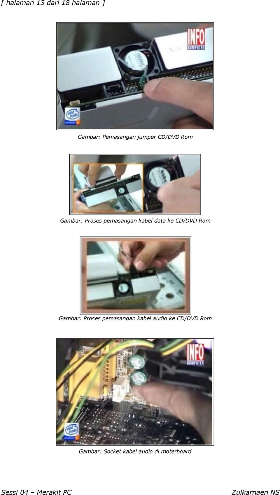 data ke CD/DVD Rom Gambar: Proses pemasangan kabel
