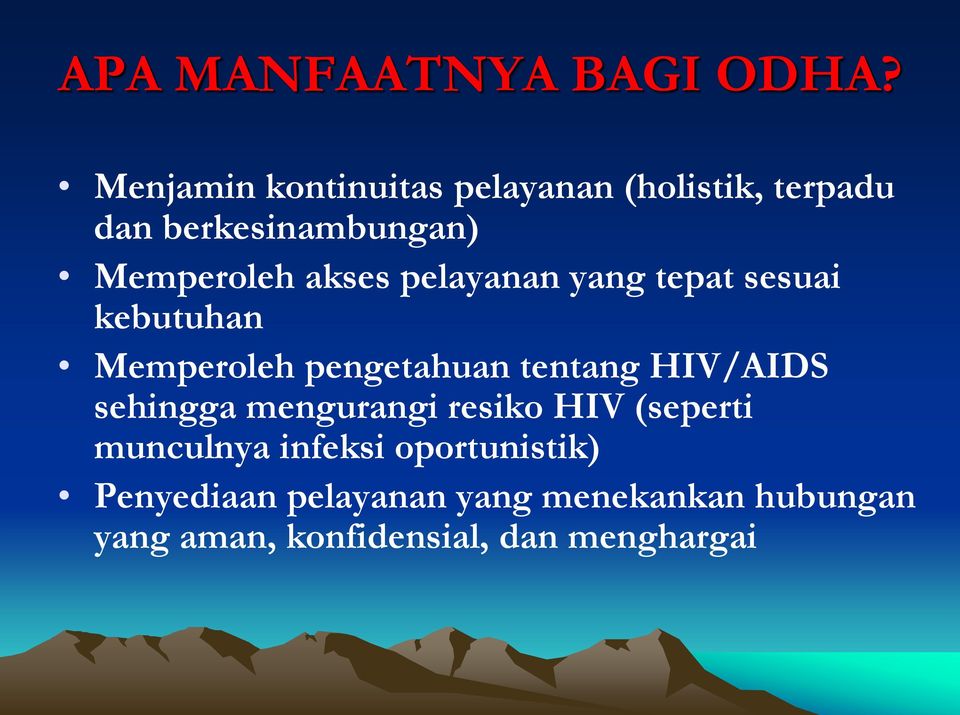 akses pelayanan yang tepat sesuai kebutuhan Memperoleh pengetahuan tentang HIV/AIDS