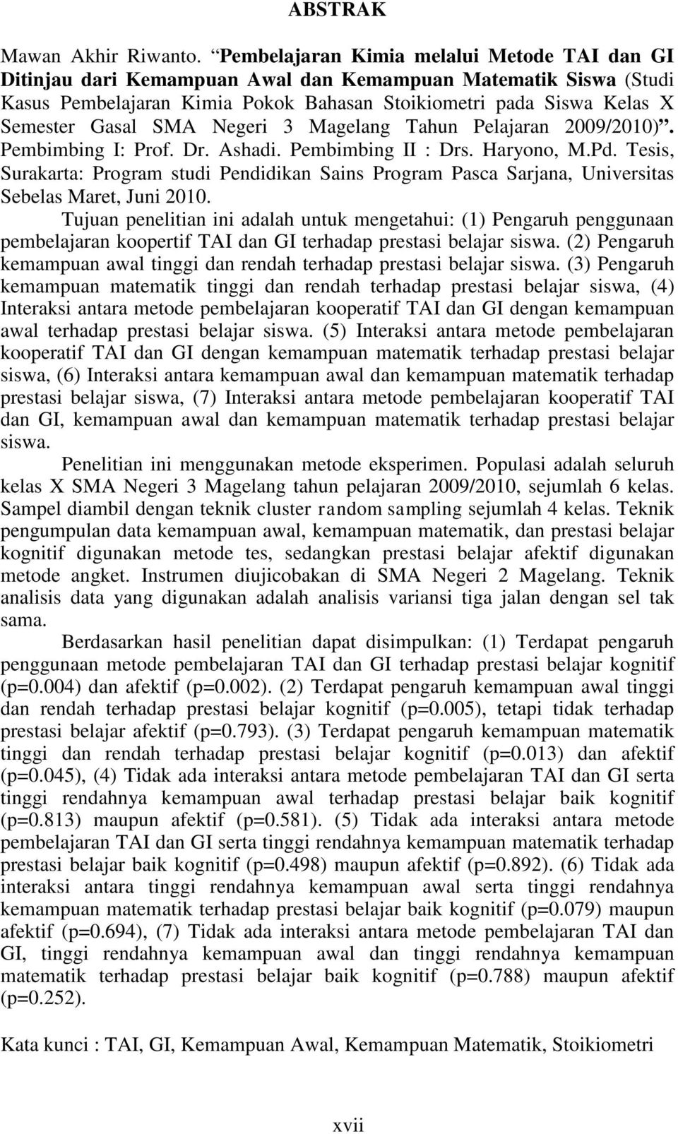 SMA Negeri 3 Magelang Tahun Pelajaran 2009/2010). Pembimbing I: Prof. Dr. Ashadi. Pembimbing II : Drs. Haryono, M.Pd.