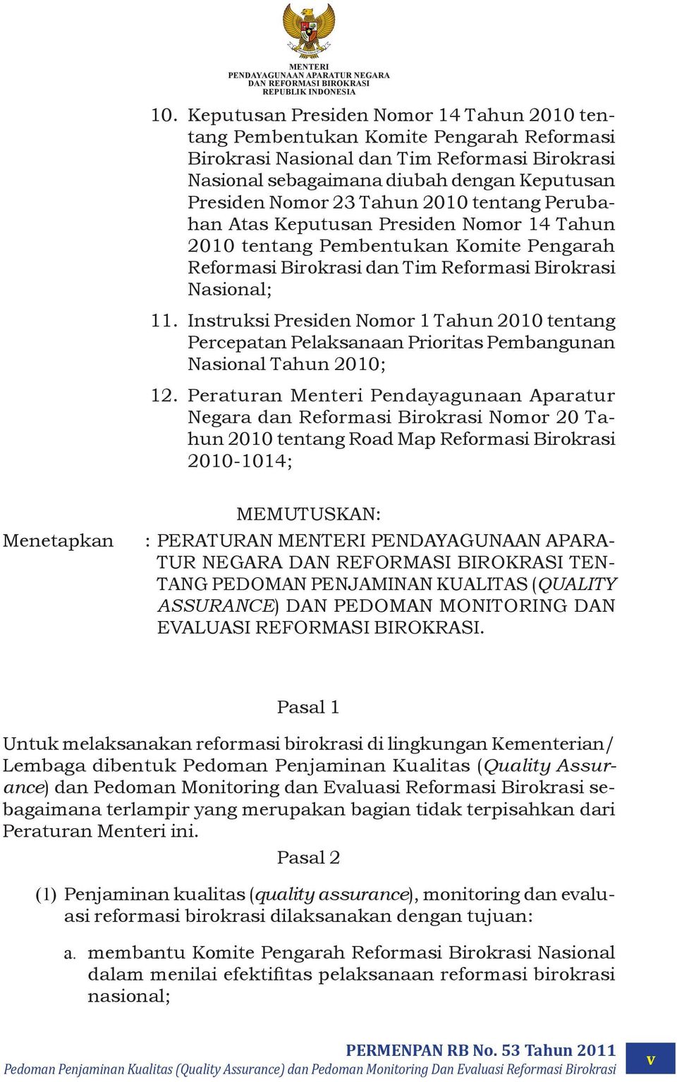Instruksi Presiden Nomor 1 Tahun 2010 tentang Percepatan Pelaksanaan Prioritas Pembangunan Nasional Tahun 2010; 12.