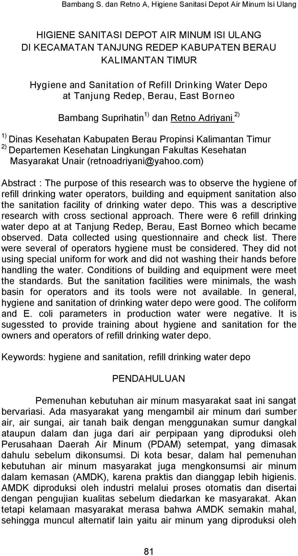 Drinking Water Depo at Tanjung Redep, Berau, East Borneo Bambang Suprihatin 1) dan Retno Adriyani 2) 1) Dinas Kesehatan Kabupaten Berau Propinsi Kalimantan Timur 2) Departemen Kesehatan Lingkungan
