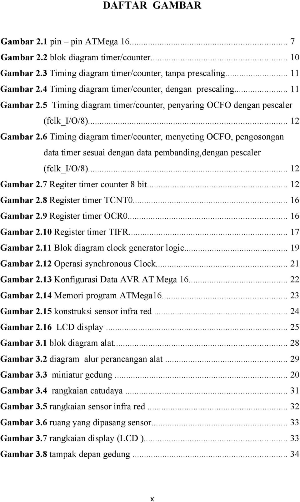 6 Timing diagram timer/counter, menyeting OCFO, pengosongan data timer sesuai dengan data pembanding,dengan pescaler (fclk_i/o/8)... 12 Gambar 2.7 Regiter timer counter 8 bit... 12 Gambar 2.8 Register timer TCNT0.