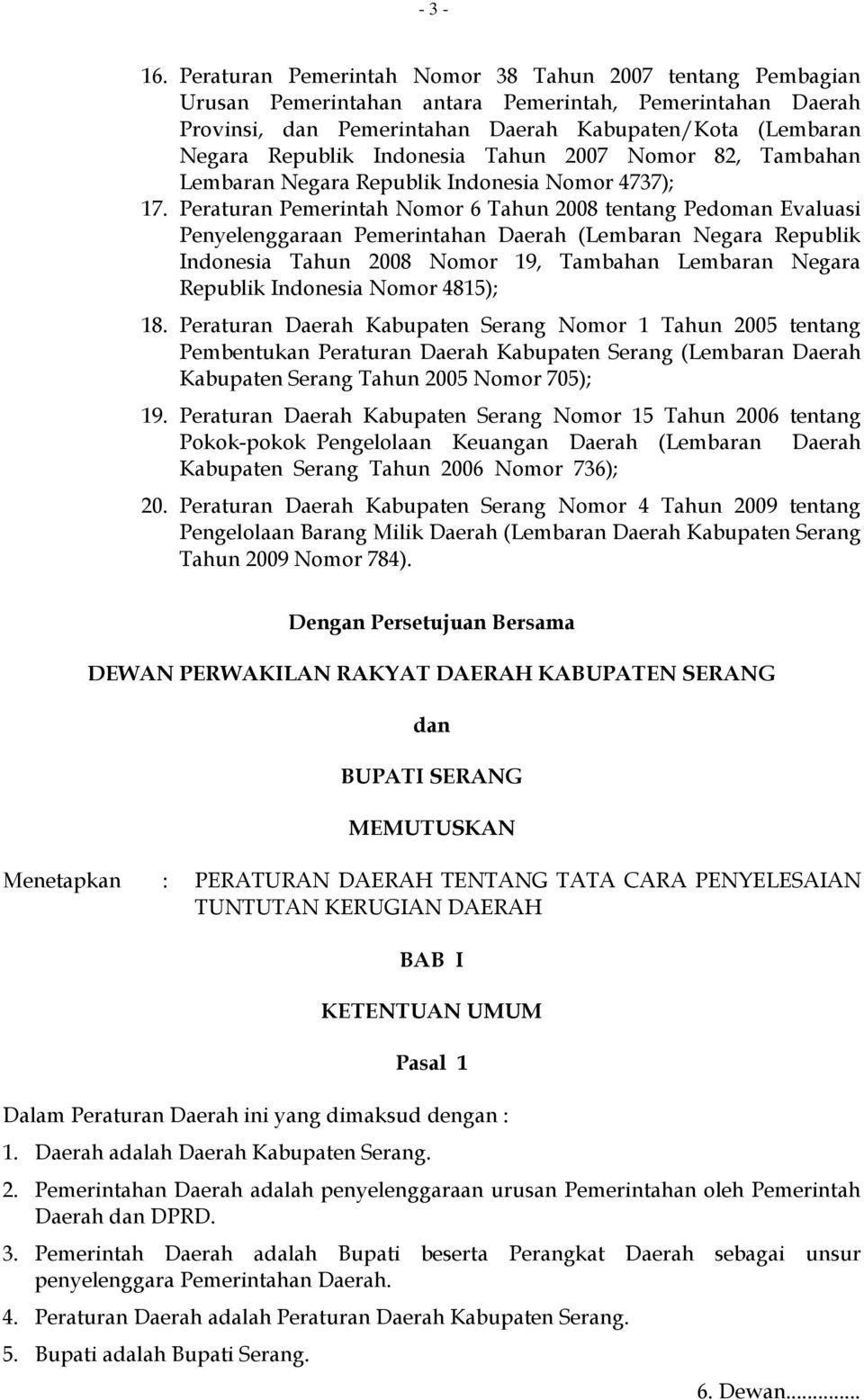Indonesia Tahun 2007 Nomor 82, Tambahan Lembaran Negara Republik Indonesia Nomor 4737); 17.