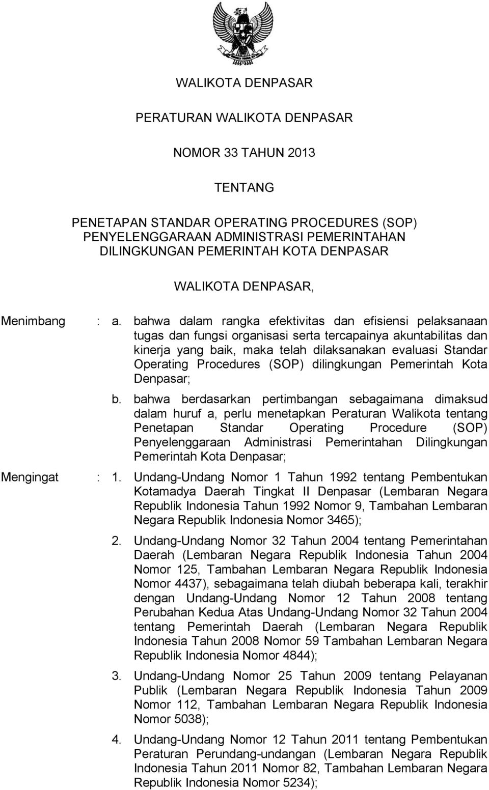 Procedures (SOP) dilingkungan Pemerintah Kota Denpasar; b.