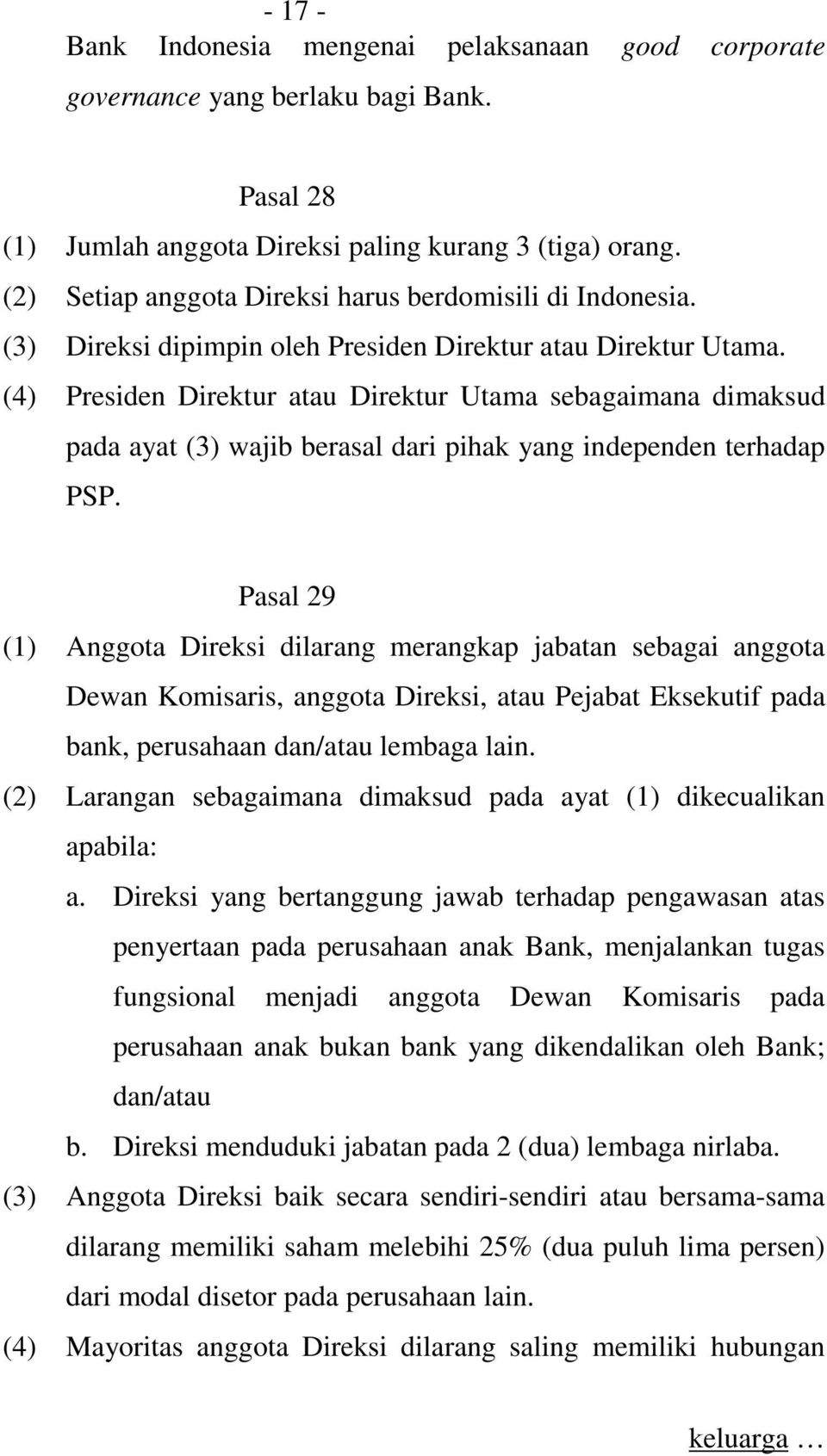 (4) Presiden Direktur atau Direktur Utama sebagaimana dimaksud pada ayat (3) wajib berasal dari pihak yang independen terhadap PSP.
