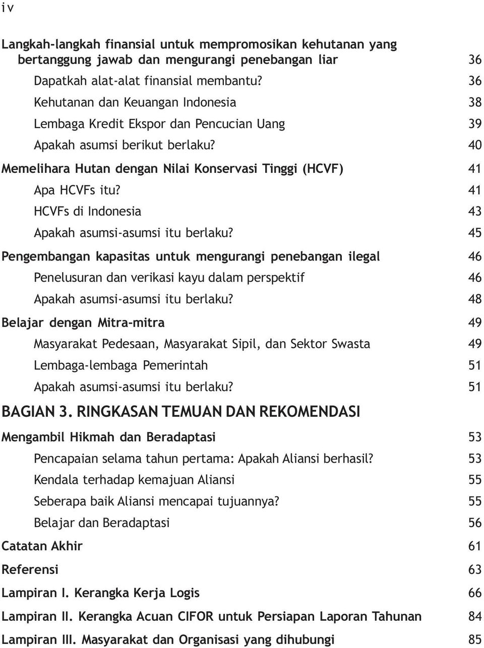 41 HCVFs di Indonesia 43 Apakah asumsi-asumsi itu berlaku?