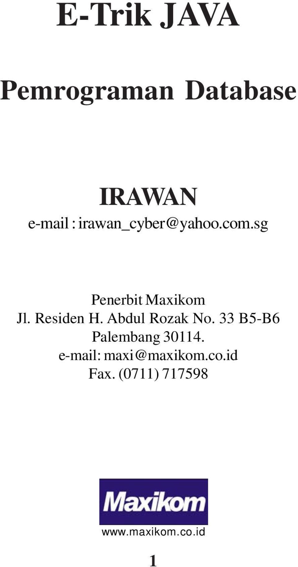 Residen H. Abdul Rozak No. 33 B5-B6 Palembang 30114.
