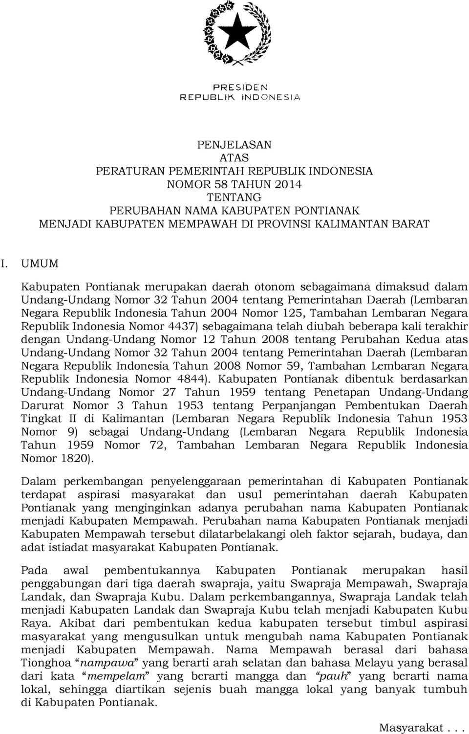 Tambahan Lembaran Negara Republik Indonesia Nomor 4437) sebagaimana telah diubah beberapa kali terakhir dengan Undang-Undang Nomor 12 Tahun 2008 tentang Perubahan Kedua atas Undang-Undang Nomor 32