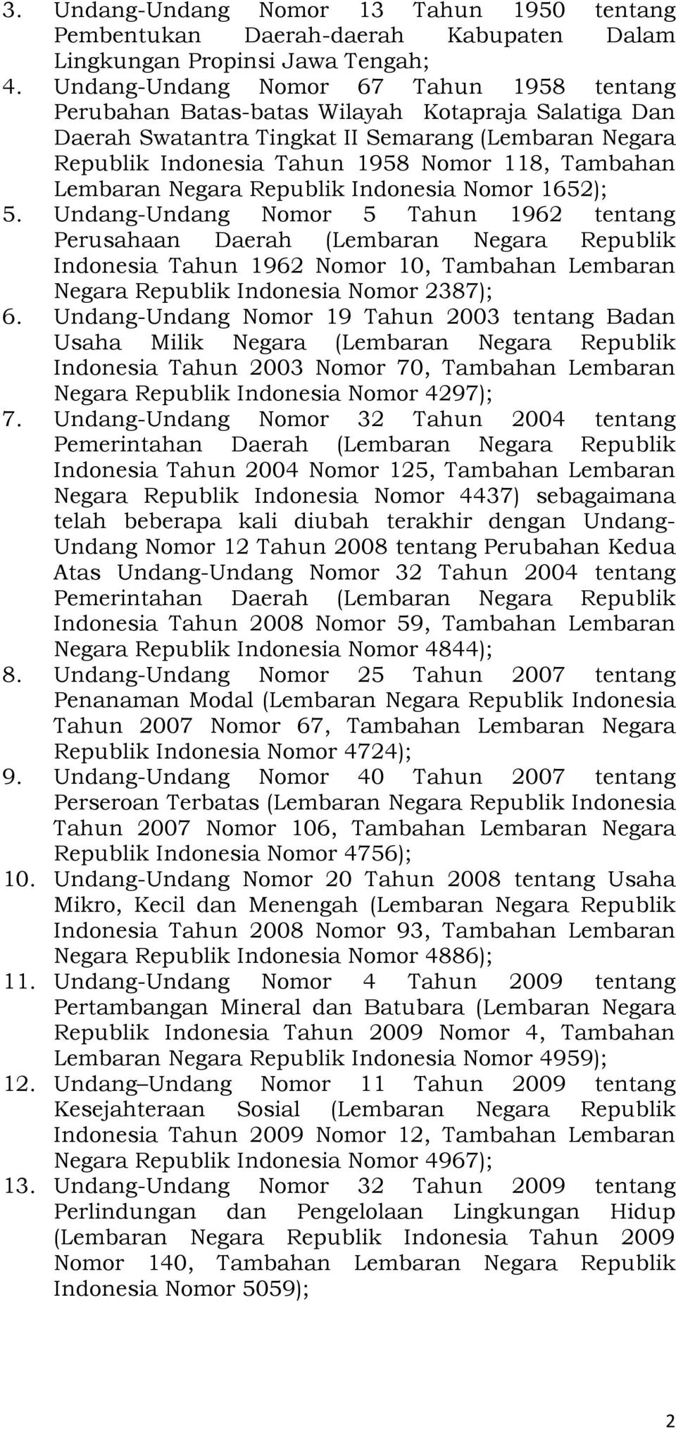 Lembaran Negara Republik Indonesia Nomor 1652); 5.