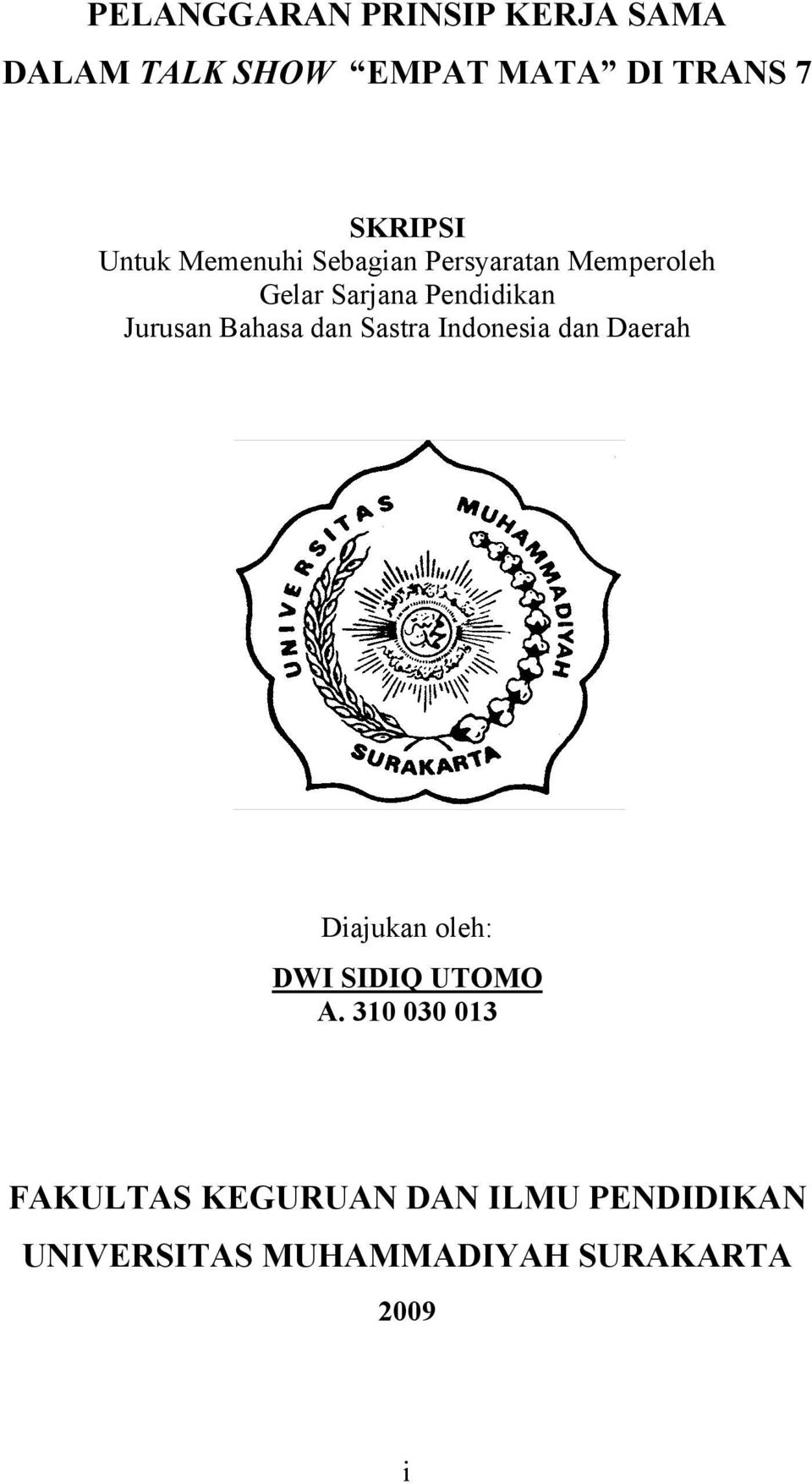 Bahasa dan Sastra Indonesia dan Daerah Diajukan oleh: DWI SIDIQ UTOMO A.
